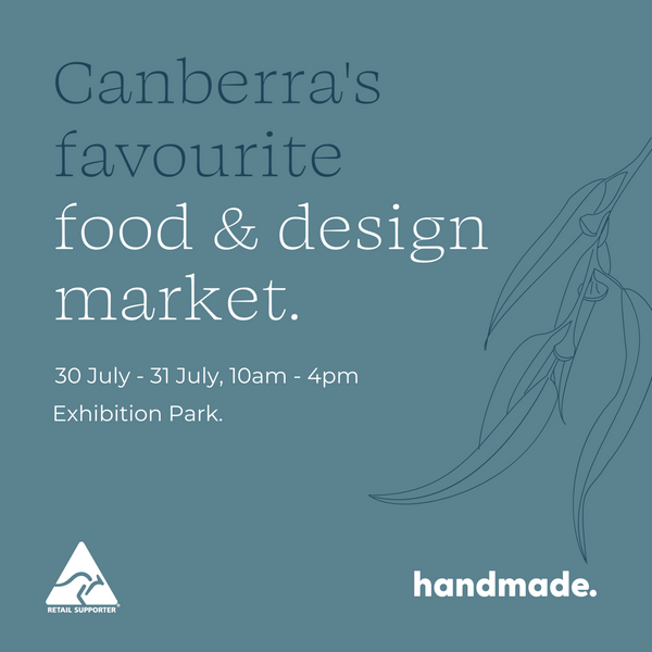 Handmade Canberra 30th July - 31st July