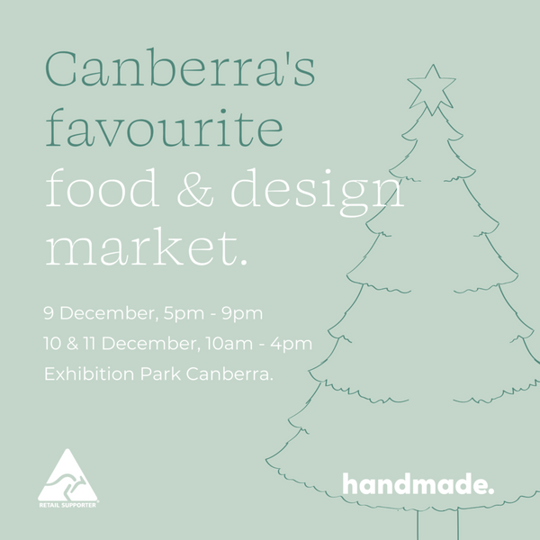Handmade Canberra Christmas Market Dec 9th - 11th