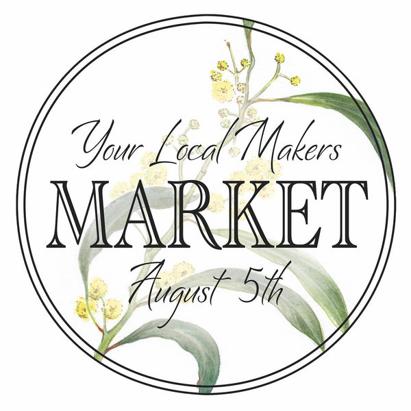 Your Local Makers Market August 5th