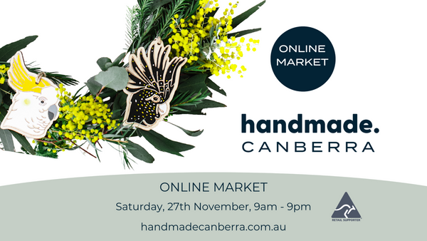Handmade Canberra Online Market Saturday Nov 27th 9am till 9pm