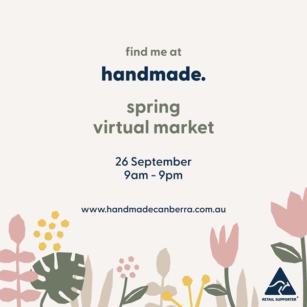 Handmade Canberra Spring Virtual Market 26th September 9am - 9pm